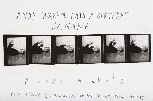 DUANE MICHALS, Andy Warhol Eats a Birthday Banana,: Andy Warhol Eats a Birthday Banana, 1994 Six gelatin silver prints. 5 1/4 x 7 7/8 in. (13.3 x 20 cm) overall. Signed, titled and inscribed 'For Merce Cunningham on His Seventy Fifth Birthday' in ink o