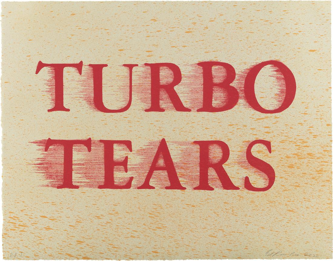 Ed Ruscha: Ed Ruscha Turbo Tears 2020 Lithograph in colors, on grey Rives BFK paper, the full sheet. S. 23 5/8 x 30 1/8 in. (60 x 76.5 cm) Signed, dated and numbered 'A.P. J' in pencil (one of 22 artist's proofs