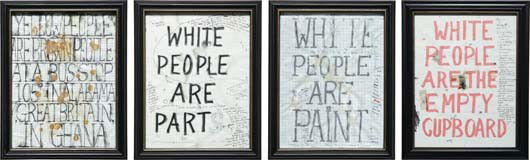 WILLIAM POPE.L, Four works: White Drawings, 2001-20: Four works: White Drawings, 2001-2004. "WHITE PEOPLE ARE BROWN PEOPLE...": Signed and dated "Pope.L, 12.9.04" on the reverse; "WHITE PEOPLE ARE PARTS": Signed and dated "Pope.L, 2001-2003, 9.4.04" on