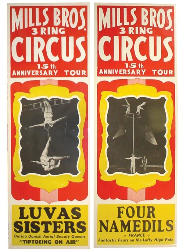 Circus posters (2); Mills Bros. 3 Ring Circus 15th: Circus posters (2); Mills Bros. 3 Ring Circus 15th Anniversary Tour, 1 shows Luvas Sisters, other shows Four Namedils, both in Exc. condition & 41"H x 14"W.