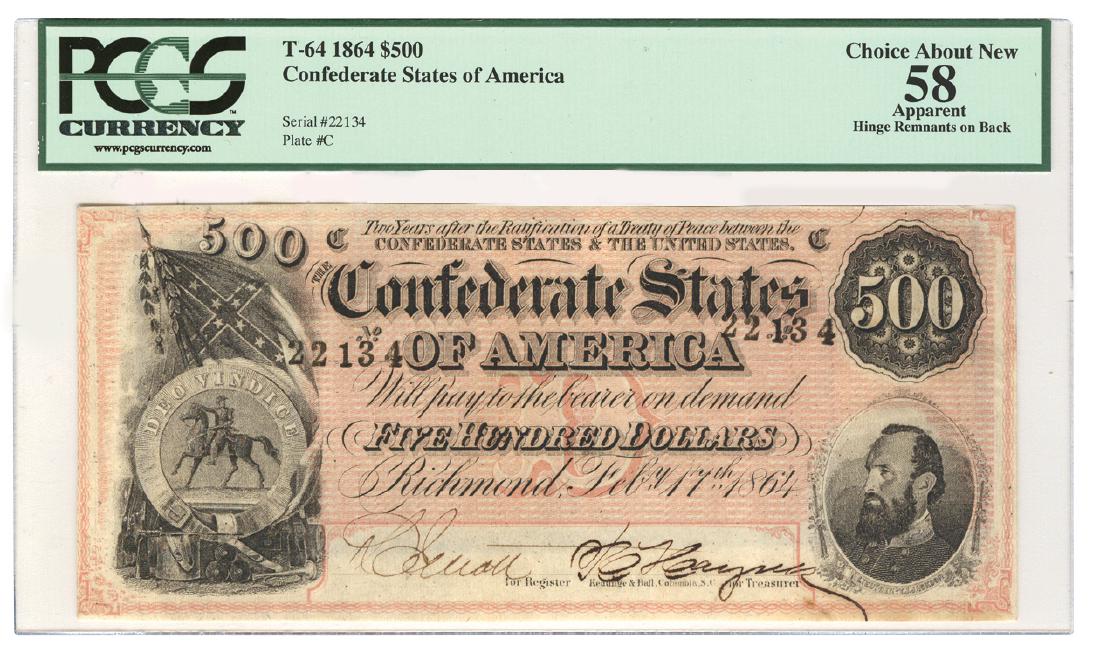 Confederate currency, $500 bill, T-64 c.1864, Serial: Confederate currency, $500 bill, T-64 c.1864, Serial No.22134, Plate C., Choice About New cond (5*), hinge remnants on back, graded by PCGS Currency.