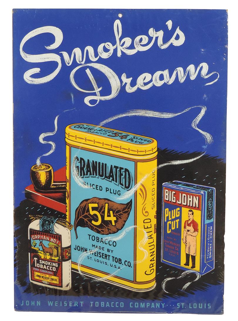 Tobacciana Sign, Smoker's Dream, colorful cdbd w/Granulated 54 Sliced Plug, Big John Plug Cut &: Tobacciana Sign, Smoker's Dream, colorful cdbd w/Granulated 54 Sliced Plug, Big John Plug Cut & Orphan Boy graphics, by John Weisert Tobacco Company-St. Louis, Exc cond, 19.5"H x 13.5"W.