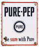 Petroliana Pure Pep Pump Plate, SSP on steel-"Be sure with Pure", VG cond w/some smaller