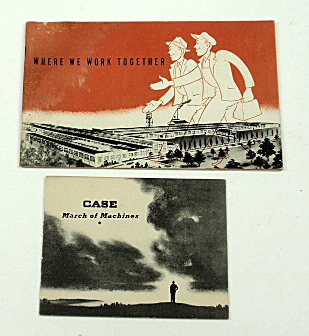 2 J.I. Case Pamphlets, a 35 page "Where We Work Together" Burlington, IA d: 2 J.I. Case Pamphlets, a 35 page "Where We Work Together" Burlington, IA dated. 1948, and a 15 page "March of Machines" Racine, WI,