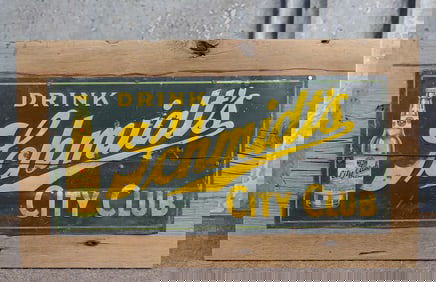 An Early Schmidt's City Club Beer Sign