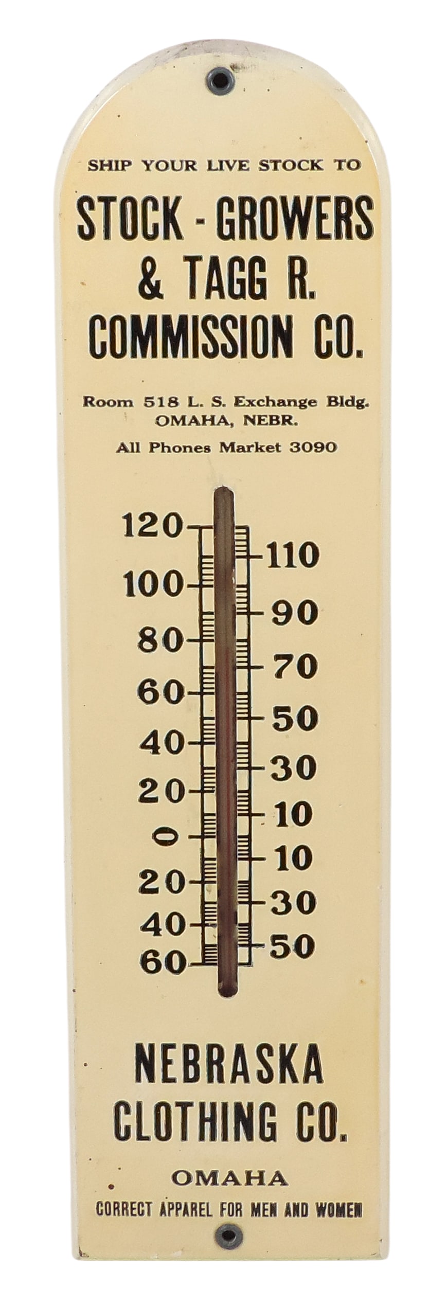 Advertising Thermometer for Stock-Growers & Tagg R. Commission Co., Omaha Nebr., Nebraska Clothin... (1 of 2)