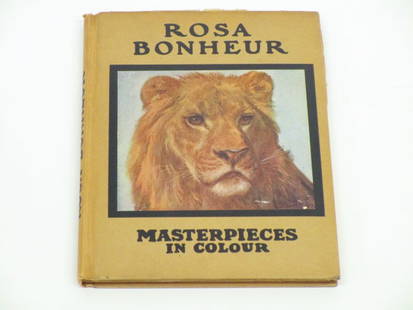 Rosa Bonheur: Rosa Bonheur-Masterpieces in Colour, Survey of Work, Frederick A. Stokes Co., 1913, hardbound.