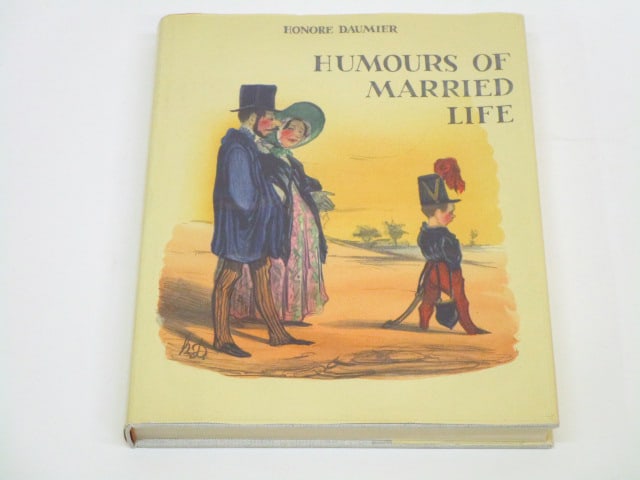 Honore Daumier: Honore Daumier Humors of Married Life, Boston Book & Art Shop Boston, Mass., hardbound.