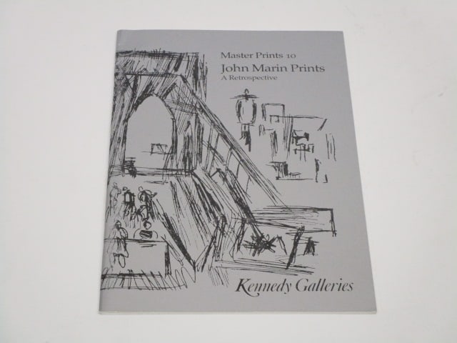John Marin: Master Prints #10, John Marin Prints A Retrospective, 1982, Kennedy Galleries, softbound.