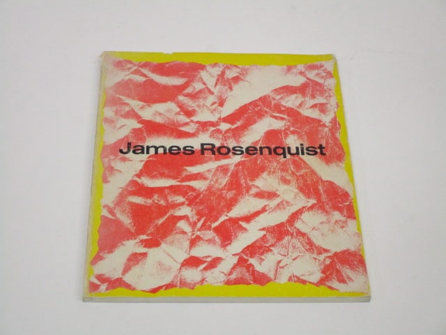James Rosenquist: James Rosenquist, Marcia Tucker, Whitney Museum of American Art, NY, 1972, softbound.