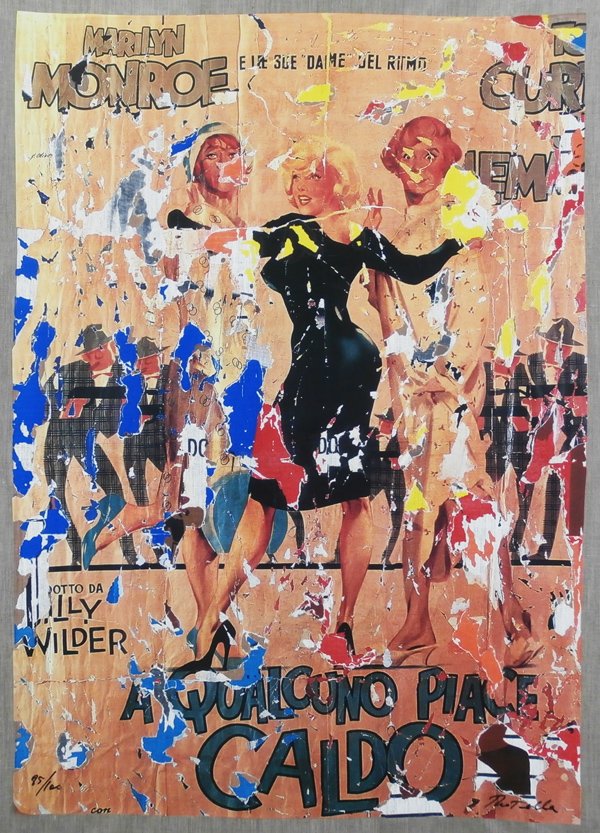 Mimmo Rotella (1918-2006) Italian: A QUALCONO PIACE CALDO (Some Like It Hot), color screenprint and collage on linen, signed in marker, from the numbered edition 100, image 43 ¾ x 30 ¾”, with full margins, in good condition.