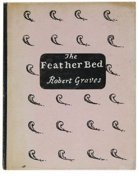 Graves (Robert) The Feather Bed: Graves (Robert) The Feather Bed,first edition, number 48 of 250 copies signed by the author on limitation sticker on preliminary p., original cloth-backed boards with design by William Nichols