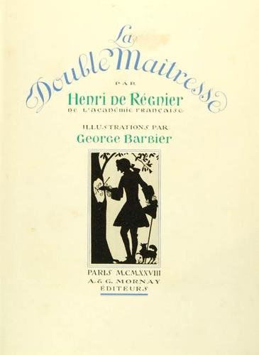 Regnier (H de) Double Maitresse: Regnier (Henri de) La Double Maitresse, limited edition, colour frontispiece and illustrations by George Barbier, red half morocco, head of spine little rubbed, 4to, Paris, 1928.