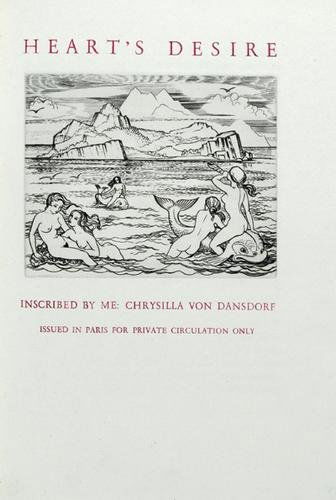 Dansdorf.Heart's Desire,1/70,1939: Dansdorf (Chrysilla van) Heart's Desire,number 35 of 70 copies, title printed in lilac, engraved title-vignette and 7 plates by John Buckland Wright, bookplate of Maxwell Steinhardt by Rockwel