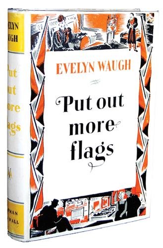 Waugh (Evelyn) Put out more Flags