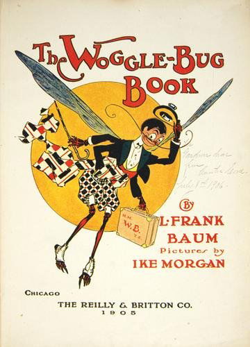 Baum (L Frank) The Woggle-Bug Book: Baum (L.Frank) The Woggle-Bug Book,first edition, first state, illustrated throughout by Ike Morgan, small tape repair to edge of title, previous owner inscription to title-page, original pict