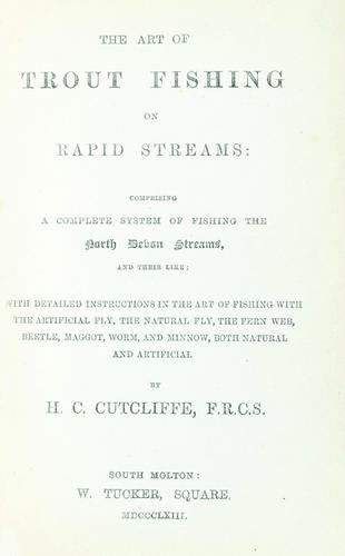 Cutcliffe (H.C.) The Art of Trout Fishing...