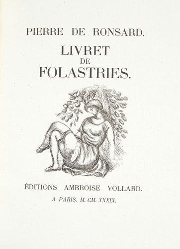 Maillol/Ronsard.Livret de Folastries,1/230,1938: Ronsard (Pierre de) Livret de Folastries...,out-of-series copy from an edition limited to 230, etched plates and illustrations by Aristide Maillol, later morocco-backed vellum, spine with four