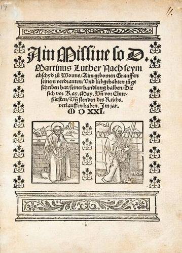 Luther (Martin) Ain Missive...seym abschyd zu Worm: Luther (Martin) Ain Missive...seym abschyd zu Worms,first edition, 4ff., woodut title with ornamental and typographic border and portraits of St.Peter and St.Paul, final leaf blank, slightly s