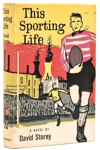 Storey (David) This Sporting Life: Storey (David) This Sporting Life,first edition, original boards, dust-jacket, a couple of small closed tears, otherwise very good, 8vo, 1960.