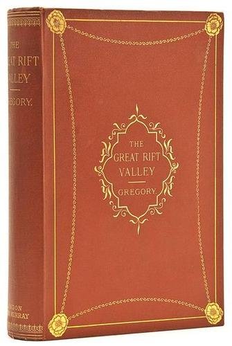 Gregory The Great Rift Valley 1st: Gregory (John Walter) The Great Rift Valley being Narrative of a Journey to Mount Keyna and lake Baringo,first edition, from the library of Sir Henry Morton Stanley, with his bookplate and sma