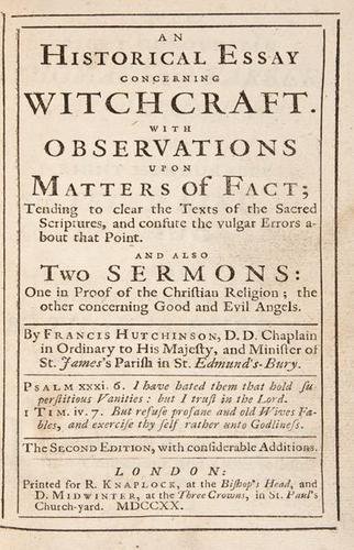 Hutchinson.Historical Essay..Witchcraft,1720: Supernatural.- Hutchinson (Francis) An Historical Essay Concerning Witchcraft,second edition, half-title, lightly browned, worm track to a couple of gatherings causing slight loss, modern half
