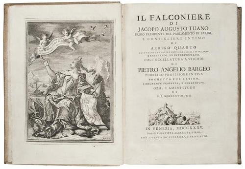Thou (Jacques Auguste de) Il Falconiere: Thou (Jacques Auguste de) Il Falconiere...coll'Uccellatura a Vischio di Pietro Angelio Bargeo..., 2 parts in 1, Latin and Italian text in double column, engraved frontispiece, title-vignette,