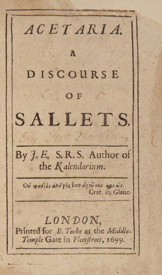 E[velyn] (J[ohn]) Acetaria. A Discourse of Sallets: E[velyn] (J[ohn]) Acetaria. A Discourse of Sallets,first edition, folding table of different species of 'sallets', errata f. at end, lacking initial blank, folding plate neatly split at fold