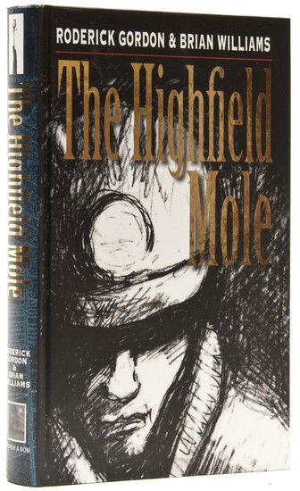 Gordon (Roderick) and Brian Williams. The Highfiel: Gordon (Roderick) and Brian Williams. The Highfield Mole,first edition, signed by both authors to half-title, colour plates and plain illustrations & devices by Brian Williams, original pictor