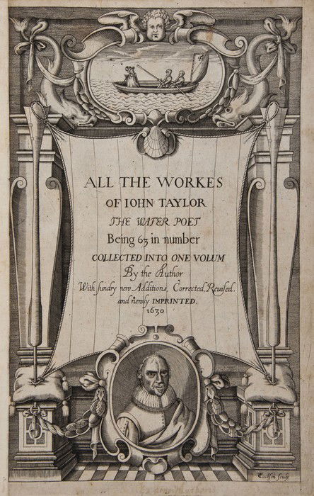 Taylor (John) The Workes of John Taylor the Water-: Taylor (John) The Workes of John Taylor the Water-Poet,engraved additional title, numerous woodcut illustrations, short repaired tears to a few ff., some affecting text but with little loss, 1