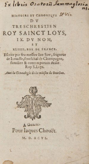 Joinville (Jean, Sieur) Histoire et Chronique du T: Joinville (Jean, Sieur) Histoire et Chronique du Tre Christien Roy Sainct Loys,12 unnumbered leaves at beginning including 2 blanks, 6 leaves of tables at end, 320pp., early ownership inscript
