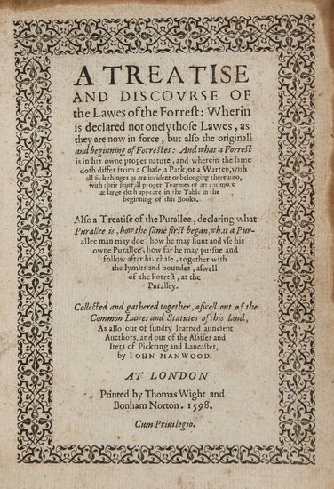 Manwood (John): Manwood (John) A Treatise and Discourse of the Lawes of the Forrest, first edition, title within engraved border, engraved initials, text in black letter, Z8 blank, later endpapers, margins a