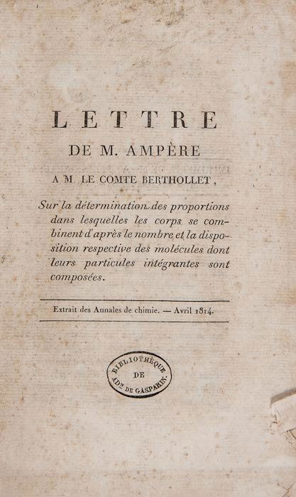 Ampère (André Marie) Lettre...a M. le Comte Bertho: Ampère (André Marie) Lettre...a M. le Comte Bertholletsur sur la détermination des proportions dans lesquelles les corps se combinent d'apres le nombre et la disposition respective des molécul