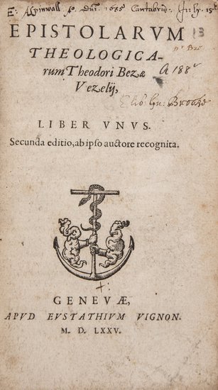 Bèze (Théodore de): Bèze (Théodore de) Epistolarum Theologicarum... liber unus, second edition, woodcut anchor device on title, browned, ink signature and inscription of E. Aspinwall Cambridge 1635, other signatu