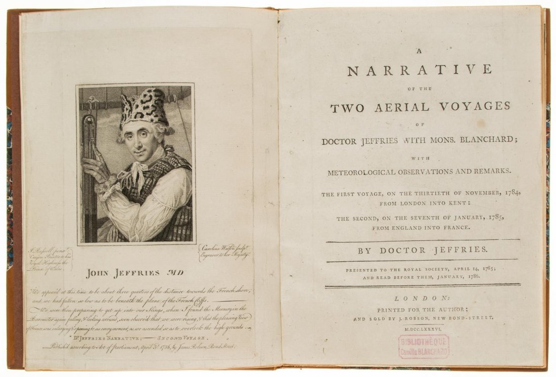 A Narrative of the Two Aerial Voyages of Doctor: ( Dr. John) A Narrative of the Two Aerial Voyages of Doctor Jeffries with Mons. Blanchard; with Meteorological Observations and Remarks, first edition , stipple-engraved portrait frontispiece by Carol