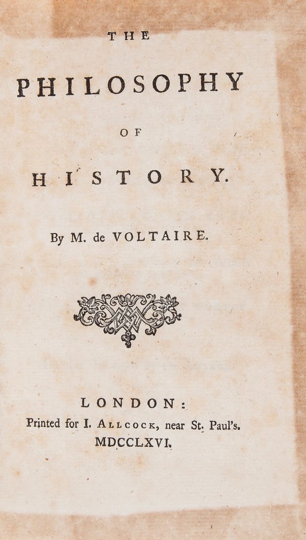 Voltaire - The Philosophy of History , first edition: ([François Marie Arouet de]) The Philosophy of History , first edition in English , age-toning to margins of earlier & later ff., contemporary calf, rebacked in modern calf, for I. Allcock , 1766