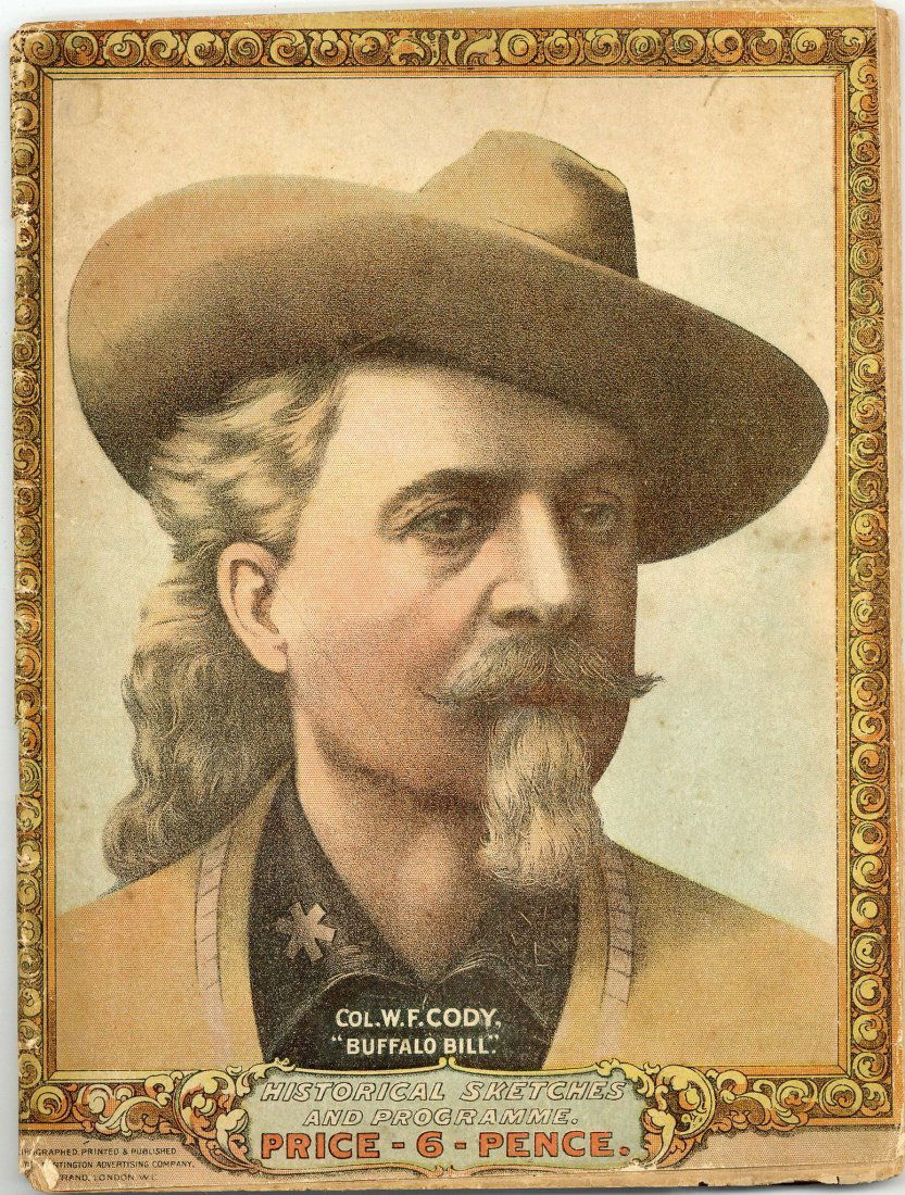 CODY, WILLIAM FREDERICK - 'Historical Sketches and: 'Historical Sketches and Programme' for Buffalo Bill's 'Wild West and Congress of Rough Riders of the World' show at London Olympia, original paper wrappers, browning, chipping to edges, overall age w