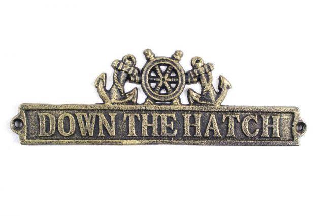 Antique Gold Cast Iron Down the Hatch Sign with Ship Wh: Antique Gold Cast Iron Down the Hatch Sign with Ship Wheel and Anchors 9in. -- Weight:?4 LB Box Dimensions:?4in. x 14in. x 3in. (L x W x H) #21ST29699