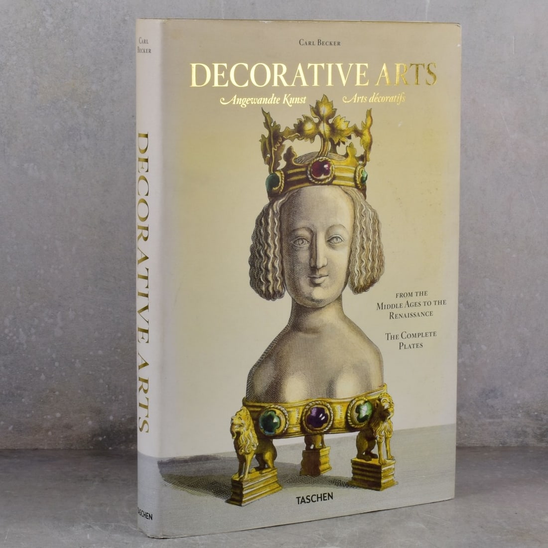 Carl Becker: Decorative Arts Hard Cover Book: Carl Becker: Decorative Arts from the Middle Ages to Renaissance-The Complete Plates. Hard cover with dust jacket. Published by Taschen, 408 pages. Large page format, 17-1/2 High, 11-1/2" W. Condition