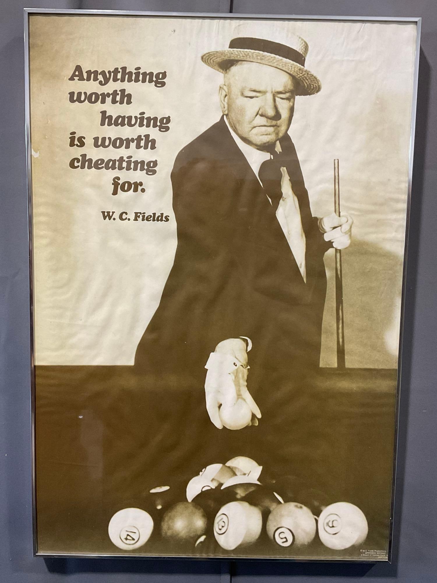 Framed W.C.Fields Poster w/Quote, Anything worth having is worth cheating for, 29h x 20w x 3d inc...: Appears to be in good shape. The piece measures approx 29h x 20w x 3d inches. See pics. E-5600 