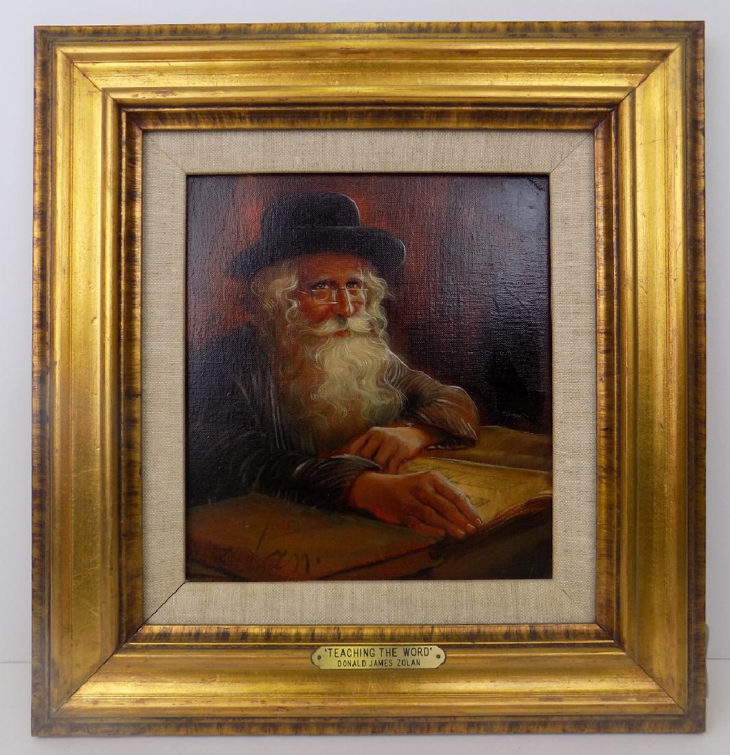 SIGNED DONALD ZOLAN RABBI OIL ON CANVAS: A SIGNED DONALD JAMES ZOLAN (1937-2009) RABBI OIL ON CANVAS TITLED "TEACHING THE WORLD". ZOLAN IS A UNITED STATES ARTIST KNOWN FOR PORTRAIT, FIGURE, AND CHILDRENS PAINTINGS. WORK MEASURES 9" X 10" AND