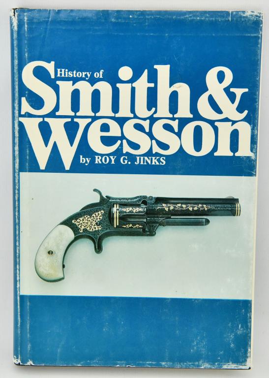 Signed History of Smith & Wesson Hardcover: January 1 1977 by Roy G Jinks Author The Smith & Wesson Historian, Roy G. Jinks carefully details the evolution of the company and, step-by-step, describes the development of each of their firearms fr