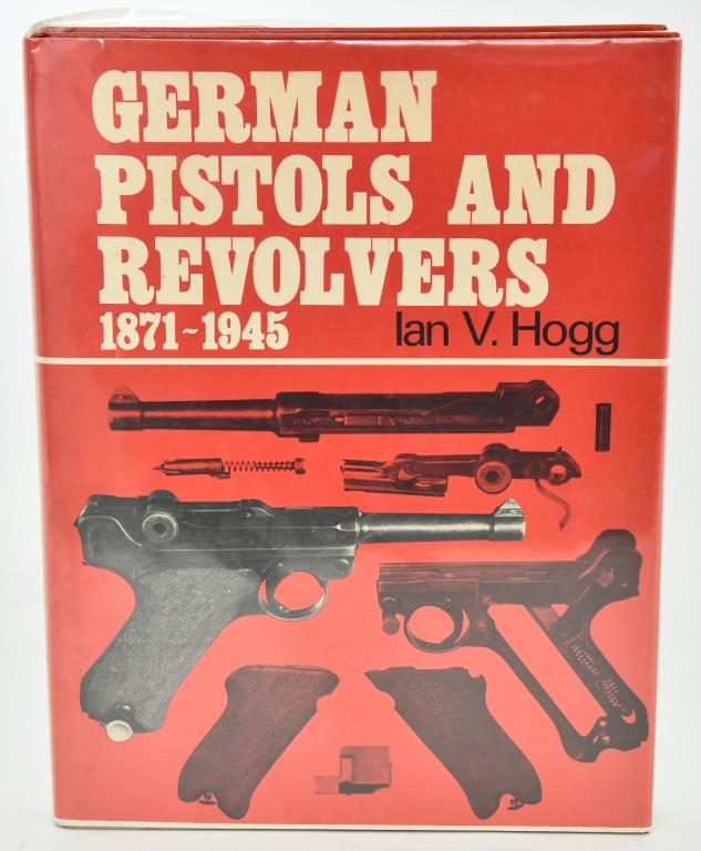 German Pistols And Revolvers 1871-1945 Hardcover: German Pistols And Revolvers 1871-1945 Hardcover Book By Ian V. Hogg, Book Show Signs Of Wear But Appears in Overall Good Condition