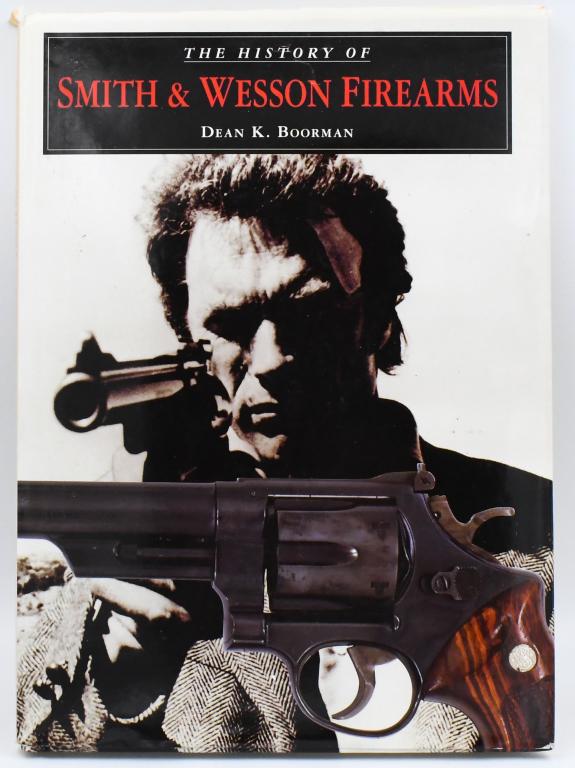 The History Of Smith & Wesson Firearms Book: The History Of Smith & Wesson Firearms Hardcover Book, By Dean K Boorman , This fascinating book provides a detailed history of one of the most famous, and controversial, firearms manufacturers, and i