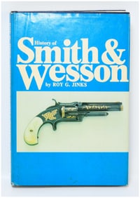 History of Smith & Wesson by Roy G. Jinks, 1977 First Edition