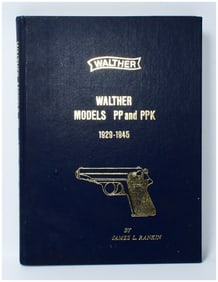 Walther Models PP and PPK 1929-1945 Reference Book by James L. Rankin and Gary Green