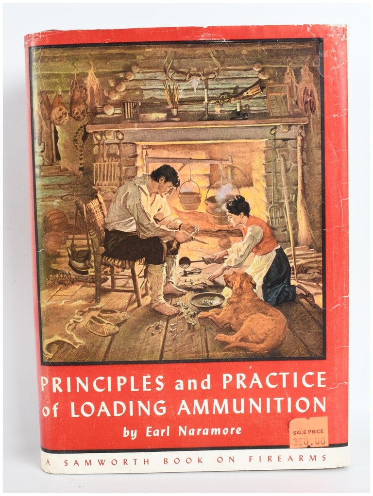Naramore, Earl. Principles and Practice of Loading Ammunition. Thomas G. Samworth, 1954. (DJ) (1 of 5)