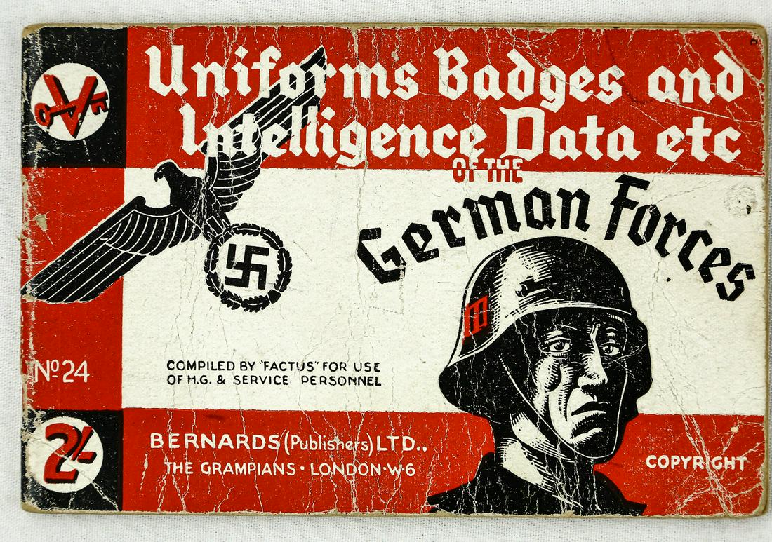 WWII German Uniform Identification Booklet: WWII booklet used for identifying German uniforms and badges. Book is titles "Uniforms Badges and Intelligence Data etc of the German Forces" and was published by Bernards in London. Book is highly de
