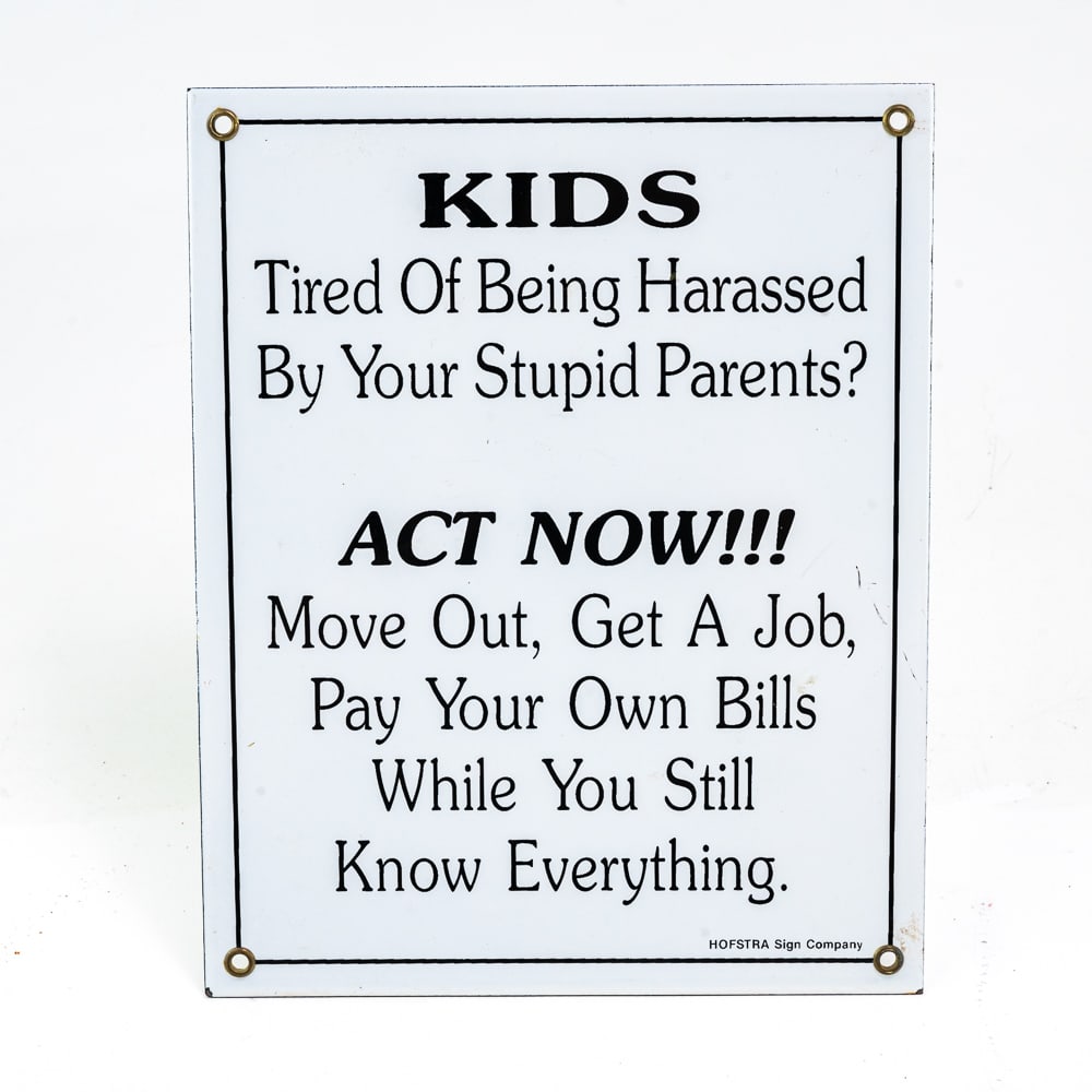Kids Tired of Being Harassed Joke Sign: Contemporary porcelain, single sided, minor scratches and chips, good condition 10" x 8", see photos.