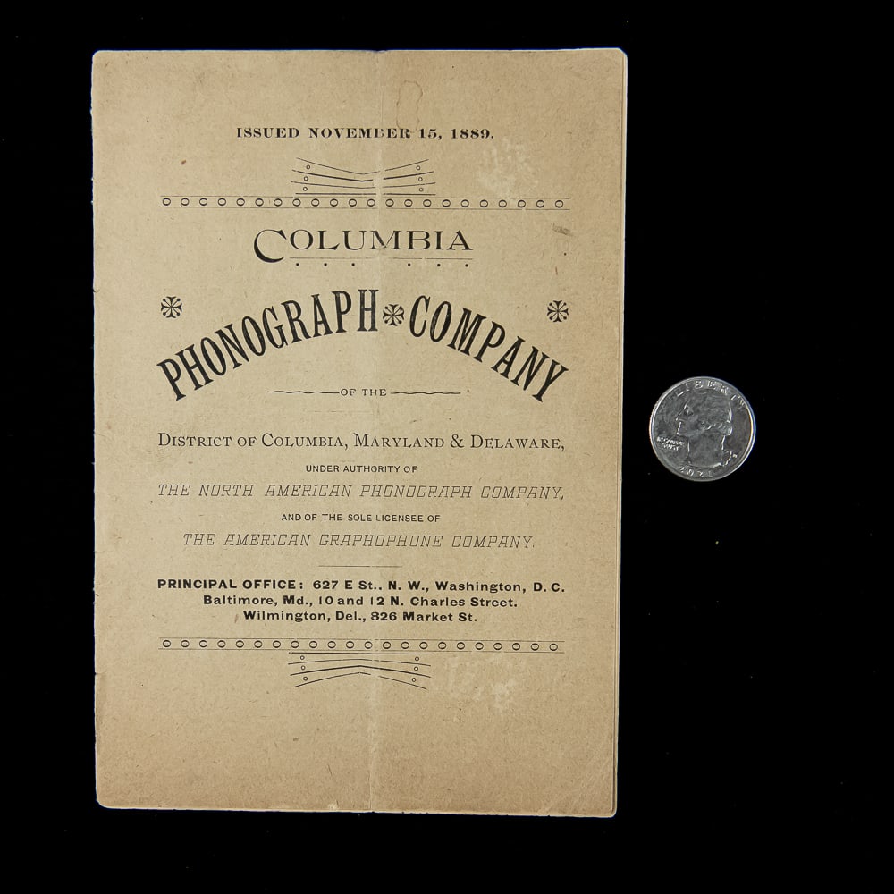 1889 Columbia Phonograph Co. 1st Catalog: The November 15, 1889 is the first piece of distributed literature by the newly formed Columbia Phonograph Co. It is only several pages and talks about the newly perfected phonograph and its uses and 